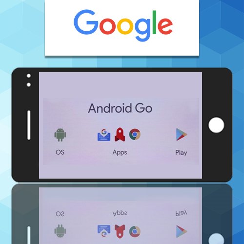 Android Oreo â€œGo Editionâ€ Smartphones soon to launch in India at Rs.2,000