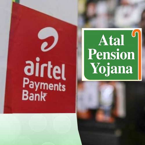 Airtel Payments Bank introduces â€˜Atal Pension Yojanaâ€™ for its customers